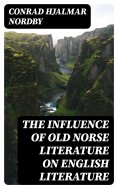 ebook: The Influence of Old Norse Literature on English Literature