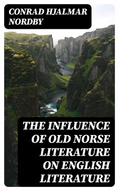 ebook: The Influence of Old Norse Literature on English Literature