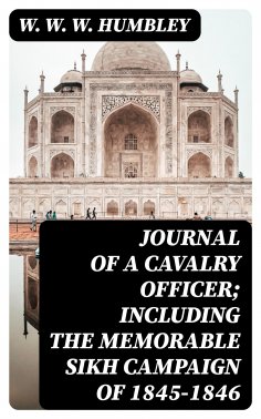 eBook: Journal of a Cavalry Officer; Including the Memorable Sikh Campaign of 1845-1846