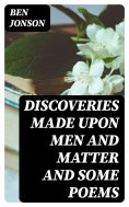 ebook: Discoveries Made Upon Men and Matter and Some Poems