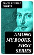 eBook: Among My Books. First Series