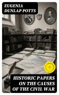 eBook: Historic Papers on the Causes of the Civil War (Annotated)