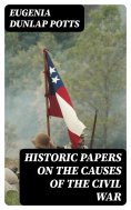 ebook: Historic Papers on the Causes of the Civil War