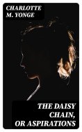 eBook: The Daisy Chain, or Aspirations