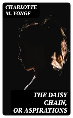 ebook: The Daisy Chain, or Aspirations
