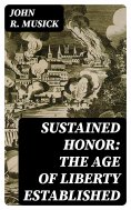 ebook: Sustained honor: The Age of Liberty Established