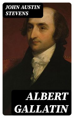 eBook: Albert Gallatin