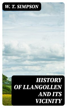 eBook: History of Llangollen and Its Vicinity