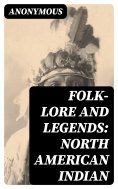 eBook: Folk-Lore and Legends: North American Indian