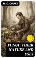 ebook: Fungi: Their Nature and Uses
