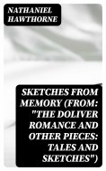 eBook: Sketches from Memory (From: "The Doliver Romance and Other Pieces: Tales and Sketches")