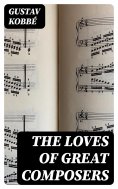 eBook: The Loves of Great Composers
