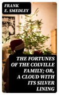 ebook: The Fortunes of the Colville Family; or, A Cloud with its Silver Lining