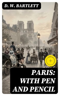 ebook: Paris: With Pen and Pencil