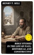 ebook: Bible Studies in the Life of Paul, Historical and Constructive