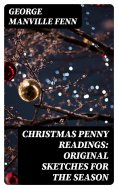 ebook: Christmas Penny Readings: Original Sketches for the Season