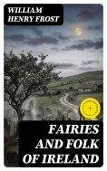 eBook: Fairies and Folk of Ireland (Annotated)