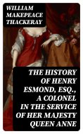 ebook: The History of Henry Esmond, Esq., a Colonel in the Service of Her Majesty Queen Anne