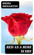 eBook: Red as a Rose is She