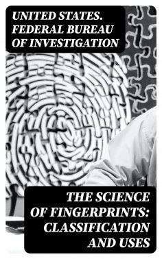 ebook: The Science of Fingerprints: Classification and Uses