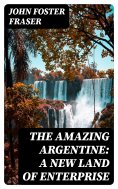 eBook: The Amazing Argentine: A New Land of Enterprise