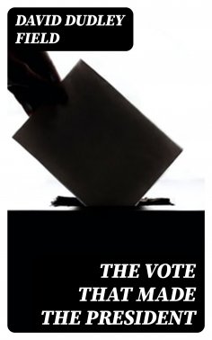 ebook: The Vote That Made the President