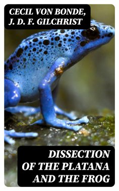 ebook: Dissection of the Platana and the Frog