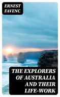 eBook: The Explorers of Australia and their Life-work