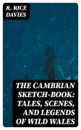 eBook: The Cambrian Sketch-Book: Tales, Scenes, and Legends of Wild Wales
