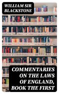 ebook: Commentaries on the Laws of England, Book the First
