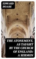 eBook: The Atonement, as taught by the Church of England: A Sermon