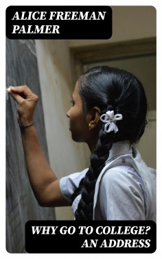 eBook: Why Go to College? An Address