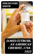 eBook: James Cutbush, an American Chemist, 1788-1823
