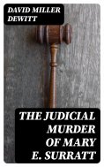ebook: The Judicial Murder of Mary E. Surratt