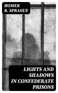 ebook: Lights and Shadows in Confederate Prisons