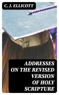 ebook: Addresses on the Revised Version of Holy Scripture