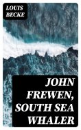 eBook: John Frewen, South Sea Whaler