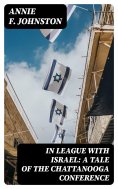 ebook: In League with Israel: A Tale of the Chattanooga Conference