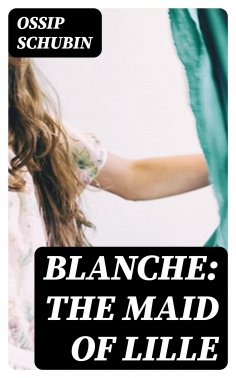 ebook: Blanche: The Maid of Lille