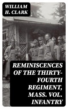 ebook: Reminiscences of the Thirty-Fourth Regiment, Mass. Vol. Infantry