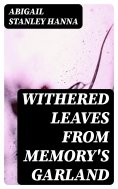 ebook: Withered Leaves from Memory's Garland