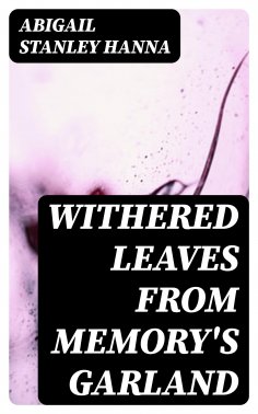 ebook: Withered Leaves from Memory's Garland