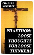eBook: Phaethon: Loose Thoughts for Loose Thinkers