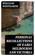 ebook: Personal Recollections of Early Melbourne and Victoria