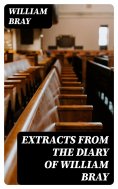 eBook: Extracts from the Diary of William Bray