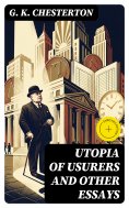 eBook: Utopia of Usurers and Other Essays (Annotated)