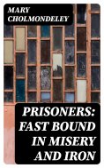 ebook: Prisoners: Fast Bound In Misery And Iron