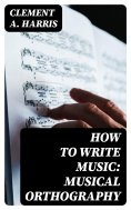 eBook: How to Write Music: Musical Orthography