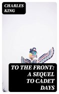 eBook: To the Front: A Sequel to Cadet Days