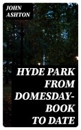 eBook: Hyde Park from Domesday-book to Date